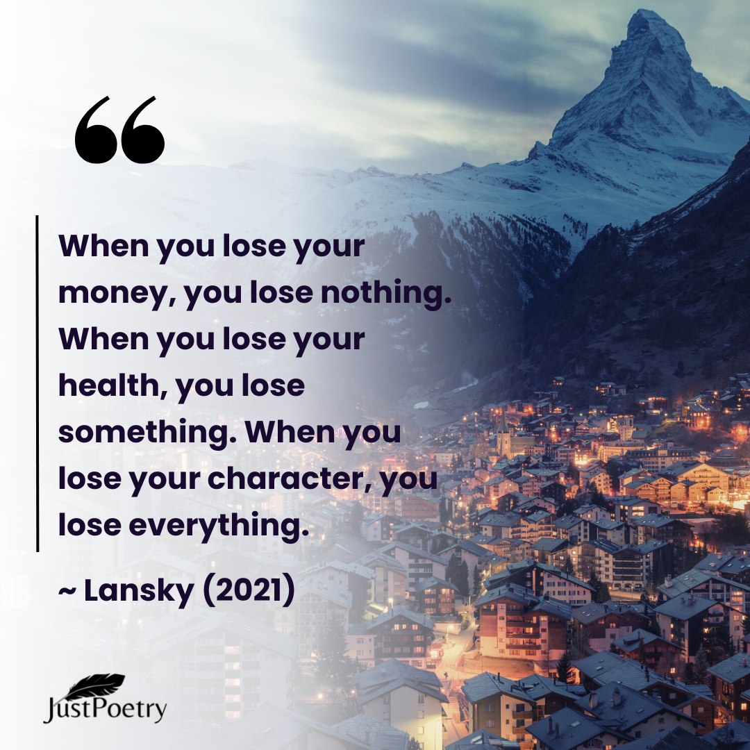 Famous Quote " When You Lose Your Money You Lose Nothing..."
